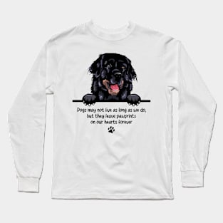 Dogs may not live as long as we do, but they leave pawprints  on our hearts forever Long Sleeve T-Shirt